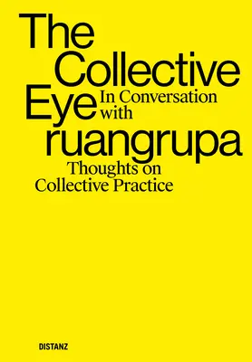 Ochiul colectiv: În conversație cu Ruangrupa - The Collective Eye: In Conversation with Ruangrupa
