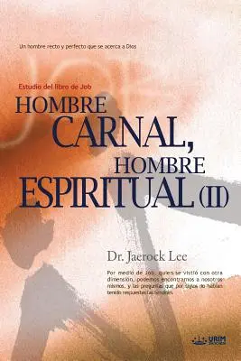 Hombre Carnal, Hombre Espiritual Ⅱ: Om de carne, om de spirit Ⅱ(spaniolă) - Hombre Carnal, Hombre Espiritual Ⅱ: Man of Flesh, Man of Spirit Ⅱ(Spanish)
