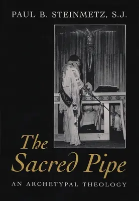 Pipa sacră: O teologie arhetipală - The Sacred Pipe: An Archetypal Theology