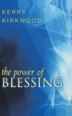 Puterea binecuvântării - The Power of Blessing