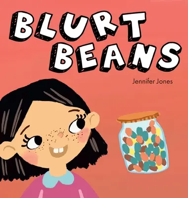 Blurt Beans: O carte pentru copii cu emoții sociale, cu rime, pentru cititori timpurii, care îi ajută să vorbească fără rost - Blurt Beans: A Social Emotional, Rhyming, Early Reader Kid's Book to Help With Talking Out of Turn