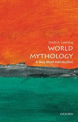 Mitologia lumii: O introducere foarte scurtă - World Mythology: A Very Short Introduction