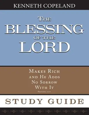 Binecuvântarea Domnului îmbogățește ghidul de studiu: The Blessing of the Lord Maketh Rich Study Guide - The Blessing of the Lord Maketh Rich Study Guide