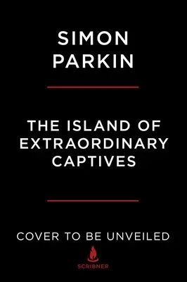 Insula captivilor extraordinari: Un pictor, un poet, o moștenitoare și un spion într-un lagăr de internare britanic din al Doilea Război Mondial - The Island of Extraordinary Captives: A Painter, a Poet, an Heiress, and a Spy in a World War II British Internment Camp