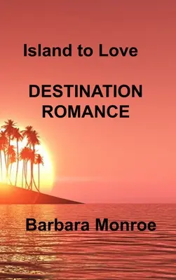 Island to Love: Destinație romantică - Island to Love: Destination Romance