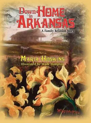 Acasă în Arkansas: O poveste de reuniune de familie - Down Home In Arkansas: A Family Reunion Story