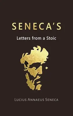 Scrisorile lui Seneca de la un stoic - Seneca's Letters from a Stoic