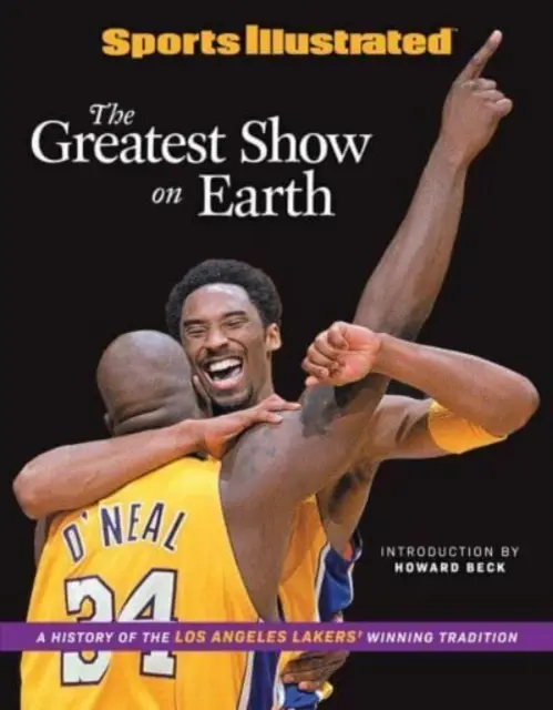 Sports Illustrated the Greatest Show on Earth: O istorie a tradiției câștigătoare a lui Los Angeles Lakers - Sports Illustrated the Greatest Show on Earth: A History of the Los Angeles Lakers' Winning Tradition