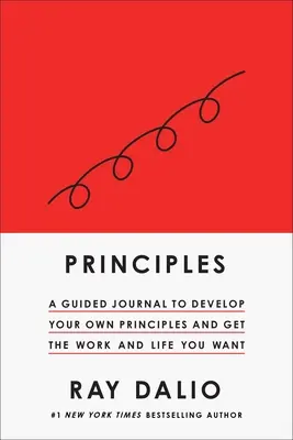 Principii: Jurnalul tău ghidat (Creează-ți propriile principii pentru a obține munca și viața pe care le dorești) - Principles: Your Guided Journal (Create Your Own Principles to Get the Work and Life You Want)