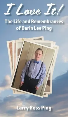 I Love It! Viața și amintirile lui Darin Lee Ping - I Love It! The Life and Remembrances of Darin Lee Ping