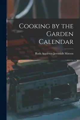 Calendar de gătit în grădină - Cooking by the Garden Calendar