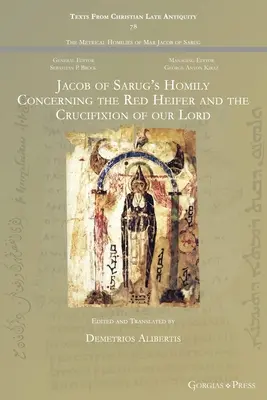 Omilia lui Iacob de Sarug cu privire la juninca roșie și răstignirea Domnului nostru - Jacob of Sarug's Homily Concerning the Red Heifer and the Crucifixion of our Lord