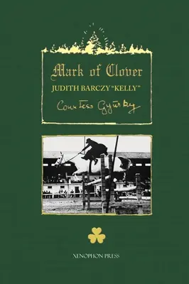 Marca de trifoi: Povești cu Warmbloods maghiari - The Mark of Clover: Stories of Hungarian Warmbloods