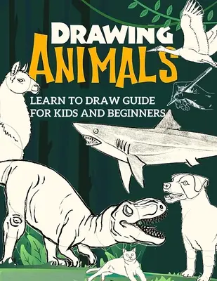 Ghid de învățare a desenului pentru copii și începători: Ghidul pas cu pas al începătorului pentru a desena - Learn to Draw Guide For Kids and Beginners: The Step-by-Step Beginner's Guide to Drawing