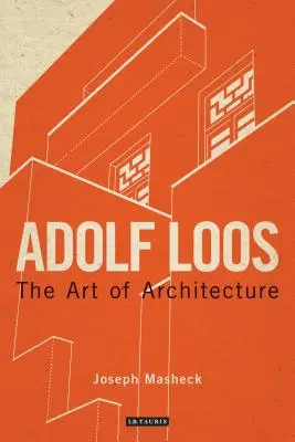 Adolf Loos: Arta arhitecturii - Adolf Loos: The Art of Architecture