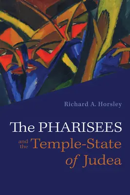 Fariseii și statul Templului din Iudeea - The Pharisees and the Temple-State of Judea