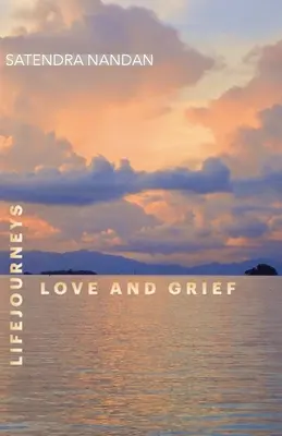 Călătoriile vieții: Dragoste și durere - Life Journeys: Love and Grief