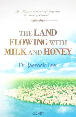 Țara în care curge lapte și miere - The Land Flowing with Milk and Honey