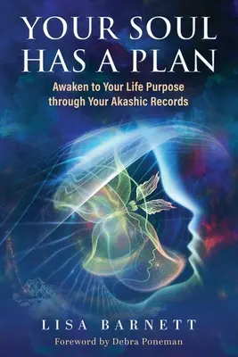 Sufletul tău are un plan: Trezește-te la scopul vieții tale prin intermediul înregistrărilor tale akashice - Your Soul Has a Plan: Awaken to Your Life Purpose through Your Akashic Records