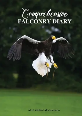 Jurnal cuprinzător de șoimărit - Comprehensive Falconry Diary