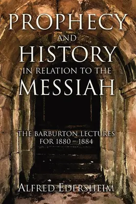 Profeție și istorie în relație cu Mesia - Prophecy and History in Relation to the Messiah