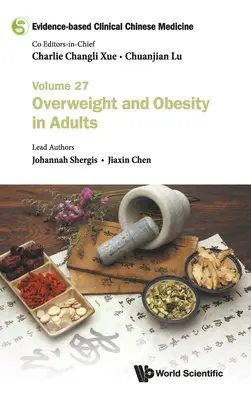 Evidence-Based Clinical Chinese Medicine - Volumul 27: Supraponderalitate și obezitate la adulți - Evidence-Based Clinical Chinese Medicine - Volume 27: Overweight and Obesity in Adults