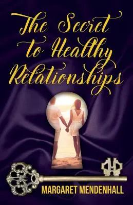 Secretul relațiilor sănătoase - The Secret to Healthy Relationships
