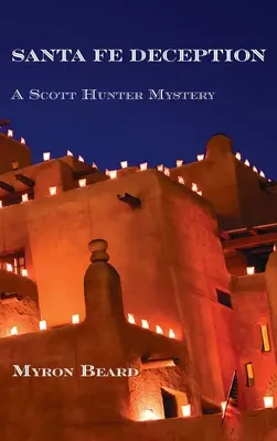 Santa Fe Deception: Un mister Scott Hunter - Santa Fe Deception: A Scott Hunter Mystery