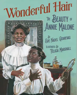 Wonderful Hair: Frumusețea lui Annie Malone - Wonderful Hair: The Beauty of Annie Malone