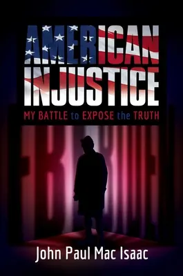 American Injustice: Lupta mea pentru dezvăluirea adevărului - American Injustice: My Battle to Expose the Truth