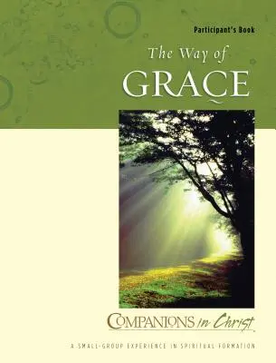 Tovarăși în Hristos: Calea harului (The Way of Grace) - Companions in Christ: The Way of Grace