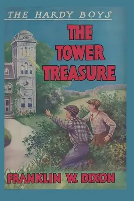 The Hardy Boys: Comoara din turn (Cartea 1) - The Hardy Boys: The Tower Treasure (Book 1)