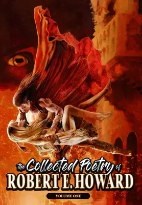 Colecția de poezie a lui Robert E. Howard, volumul 1 - The Collected Poetry of Robert E. Howard, Volume 1