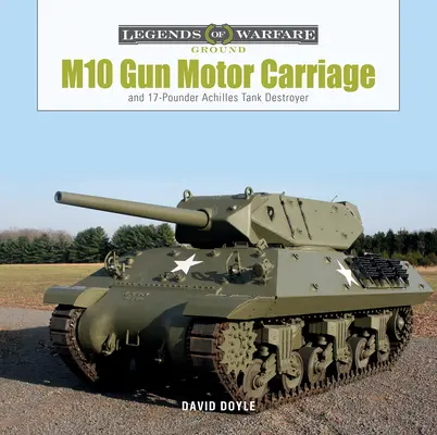 M10 Gun Motor Carriage: Și distrugătorul de tancuri Achilles de 17 livre - M10 Gun Motor Carriage: And the 17-Pounder Achilles Tank Destroyer
