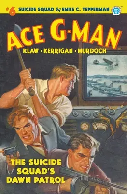 Ace G-Man #6: Patrula de dimineață a echipei sinucigașe - Ace G-Man #6: The Suicide Squad's Dawn Patrol