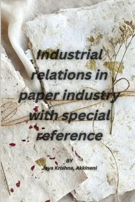Relații industriale în industria hârtiei cu referire specială - Industrial relations in paper industry with special reference