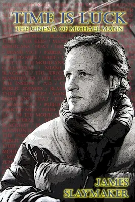 Timpul este noroc: Cinema-ul lui Michael Mann - Time is Luck: The Cinema of Michael Mann