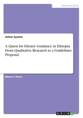 O căutare de ghidare dietetică în Etiopia. De la cercetarea calitativă la o propunere de orientări - A Quest for Dietary Guidance in Ethiopia. From Qualitative Research to a Guidelines Proposal