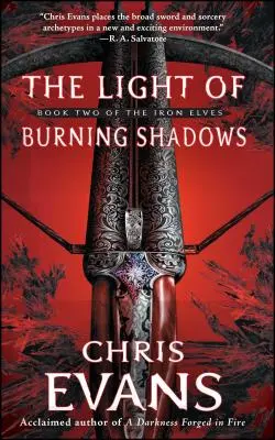 Lumina umbrelor arzătoare: Cartea a doua a Elfilor de Fier - The Light of Burning Shadows: Book Two of the Iron Elves