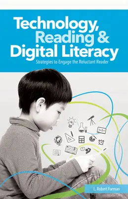 Tehnologie, lectură și alfabetizare digitală: strategii de implicare a cititorului reticent - Technology, Reading & Digital Literacy: Strategies to Engage the Reluctant Reader