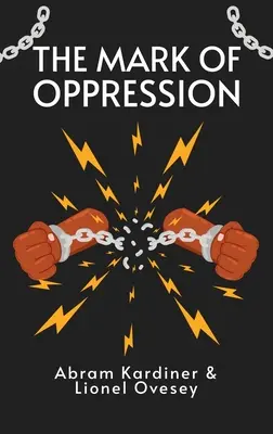 Mark of Oppression: Explorări în personalitatea negrului american Hardcover - Mark of Oppression: Explorations in the Personality of the American Negro Hardcover