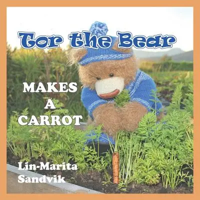 Ursul Tor face un morcov: (Serie de 7 cărți) - Tor the Bear Makes a Carrot: (7 Book Series)