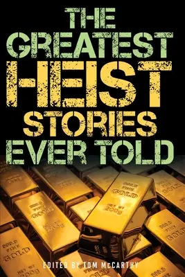 Cele mai grozave povești despre jafuri spuse vreodată - The Greatest Heist Stories Ever Told