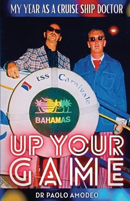 Up Your Game: Anul meu ca medic pe un vas de croazieră - Up Your Game: My Year As A Cruise Ship Doctor