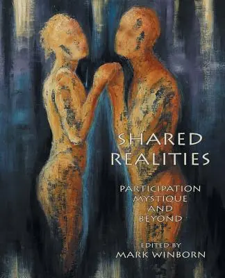 Realități împărtășite: Mistica participării și dincolo de ea [The Fisher King Review Volume 3] - Shared Realities: Participation Mystique and Beyond [The Fisher King Review Volume 3]