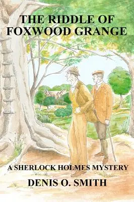 The Riddle of Foxwood Grange - Un nou mister Sherlock Holmes - The Riddle of Foxwood Grange - A New Sherlock Holmes Mystery