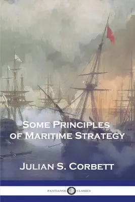Unele principii ale strategiei maritime - Some Principles of Maritime Strategy