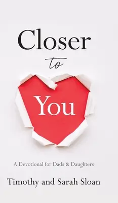 Mai aproape de tine: A Devotional for Dads & Daughters - Closer to You: A Devotional for Dads & Daughters