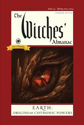 Almanahul Vrăjitoarelor 2023-2024 Ediția Standard Numărul 42: Pământul: Originile puterilor chtonice - The Witches' Almanac 2023-2024 Standard Edition Issue 42: Earth: Origins of Chthonic Powers
