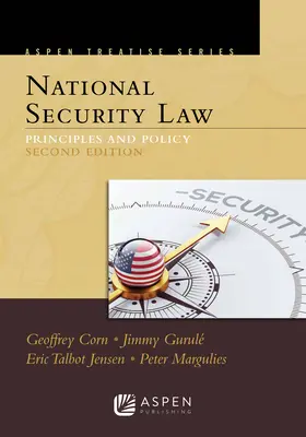 Aspen Treatise for National Security Law: Principii și politici - Aspen Treatise for National Security Law: Principles and Policy
